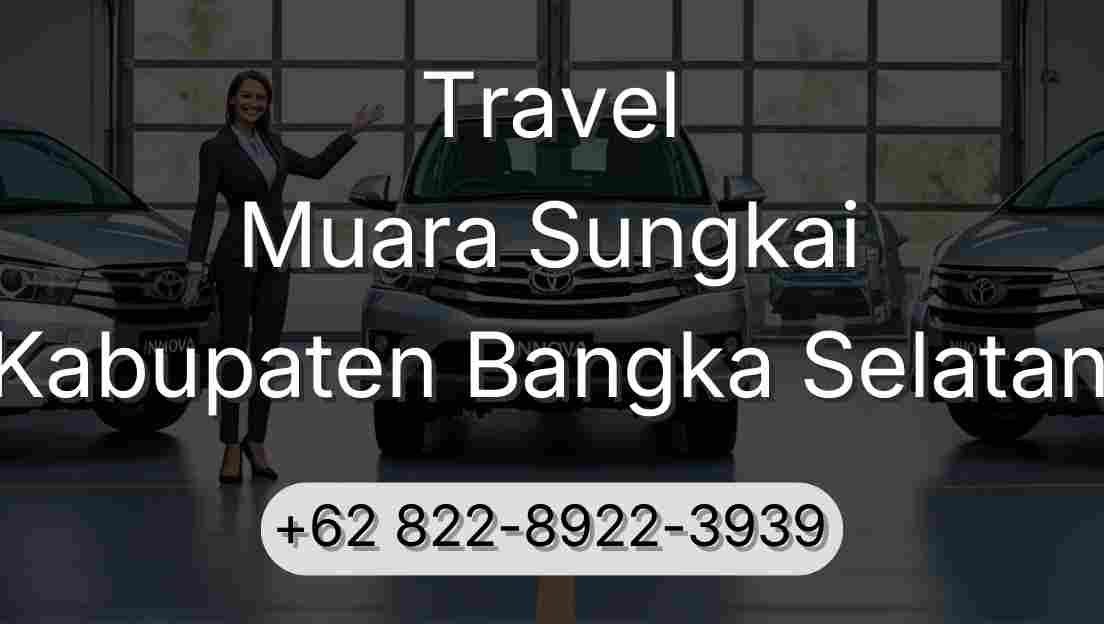 Travel Muara Sungkai Kabupaten Bangka Selatan