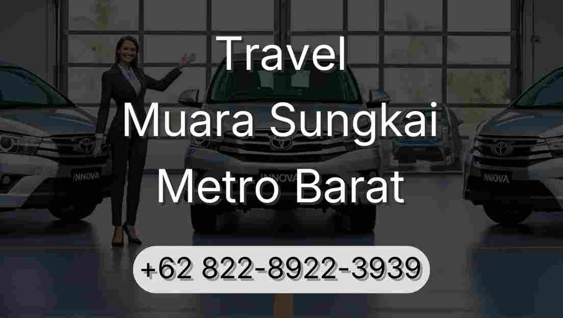 Travel Muara Sungkai Metro Barat