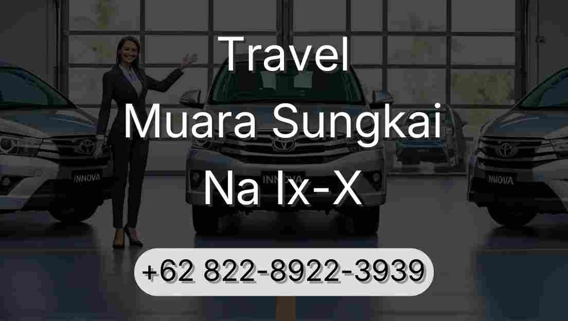 Travel Muara Sungkai Na Ix-X