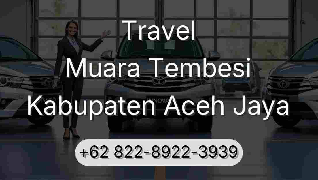 Travel Muara Tembesi Kabupaten Aceh Jaya