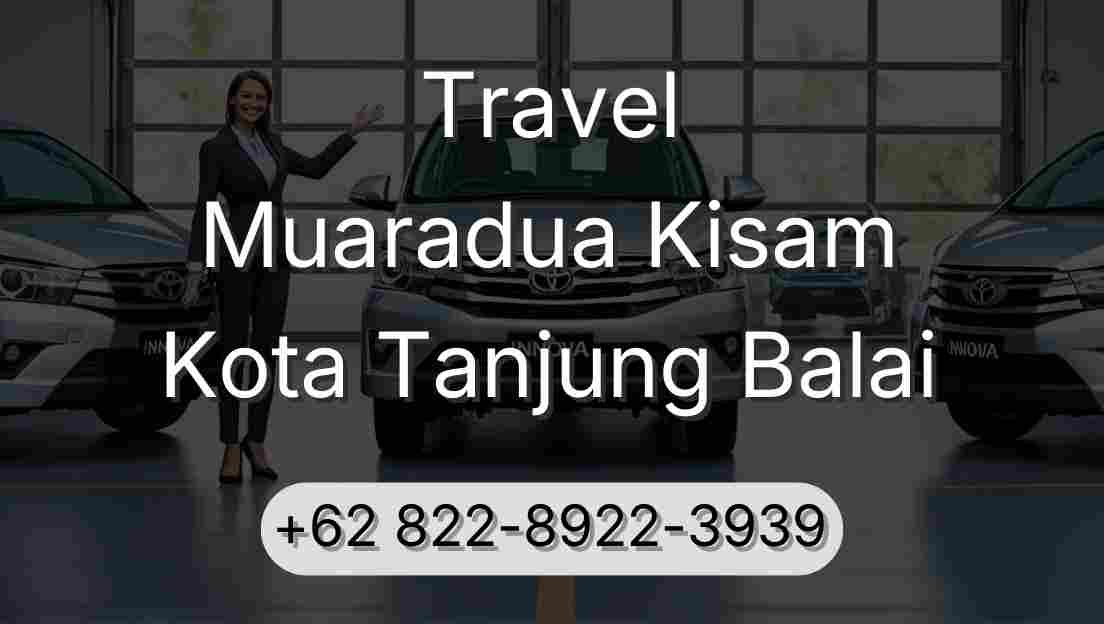 Travel Muaradua Kisam Kota Tanjung Balai