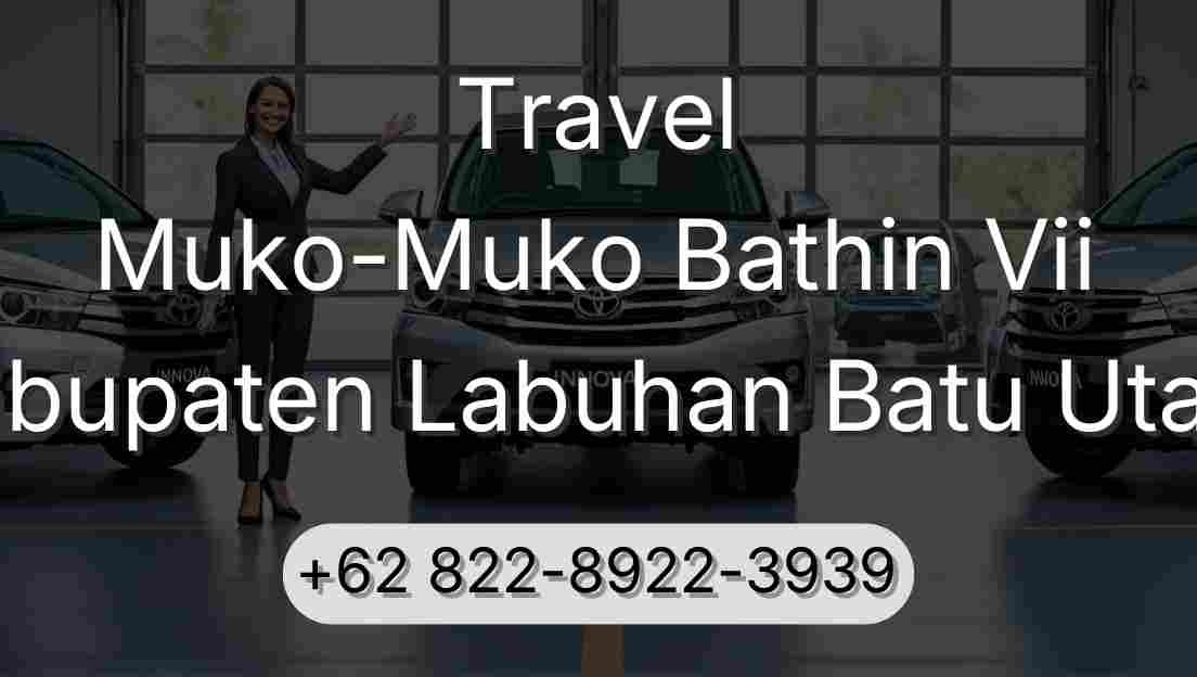 Travel Muko-Muko Bathin Vii Kabupaten Labuhan Batu Utara