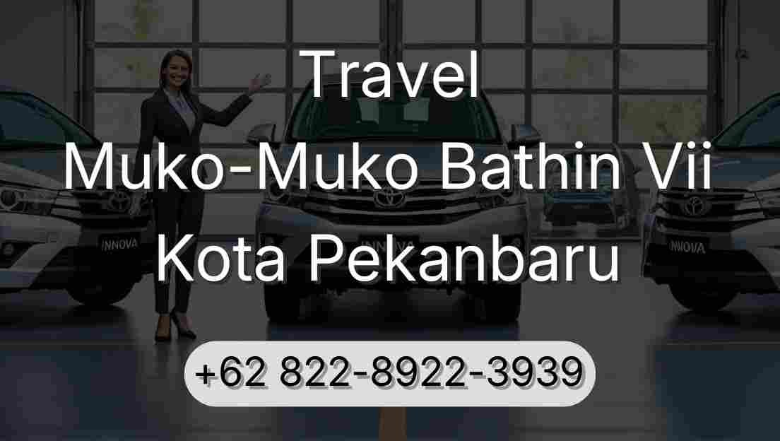 Travel Muko-Muko Bathin Vii Kota Pekanbaru