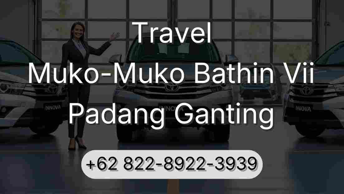 Travel Muko-Muko Bathin Vii Padang Ganting