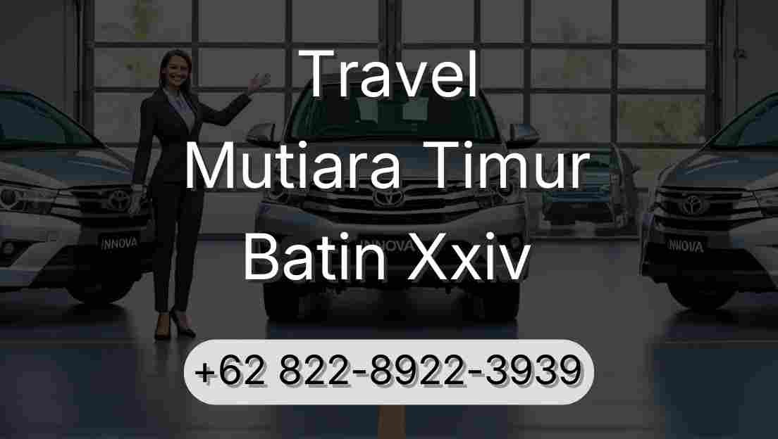 Travel Mutiara Timur Batin Xxiv