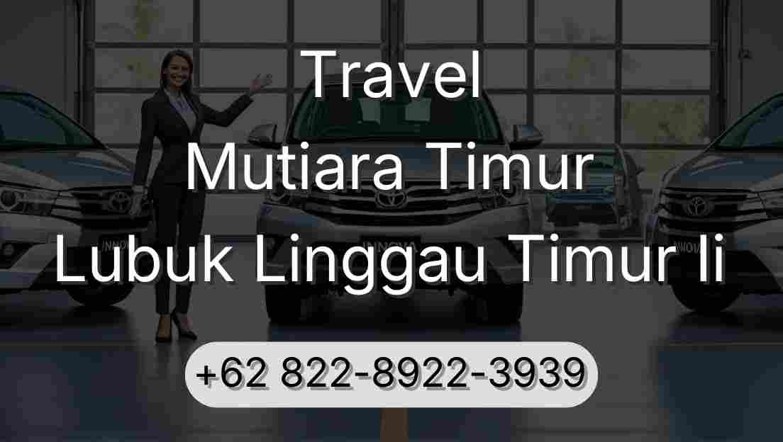 Travel Mutiara Timur Lubuk Linggau Timur Ii