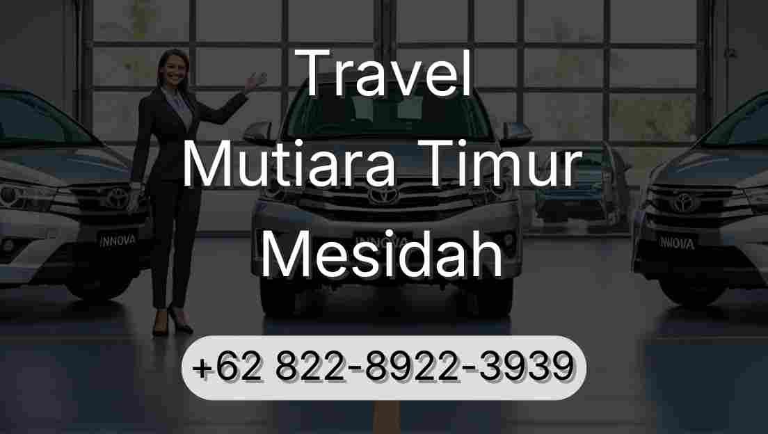 Travel Mutiara Timur Mesidah