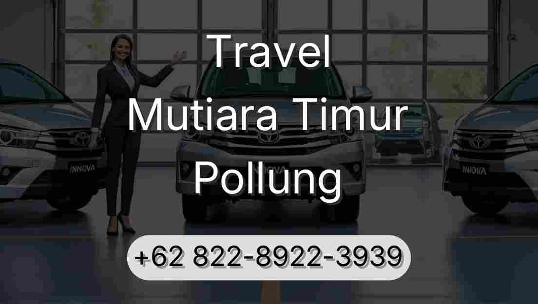 Travel Mutiara Timur Pollung