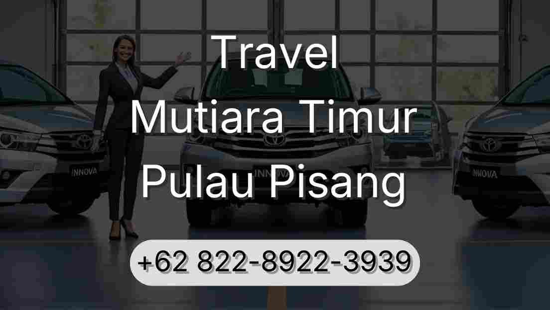Travel Mutiara Timur Pulau Pisang
