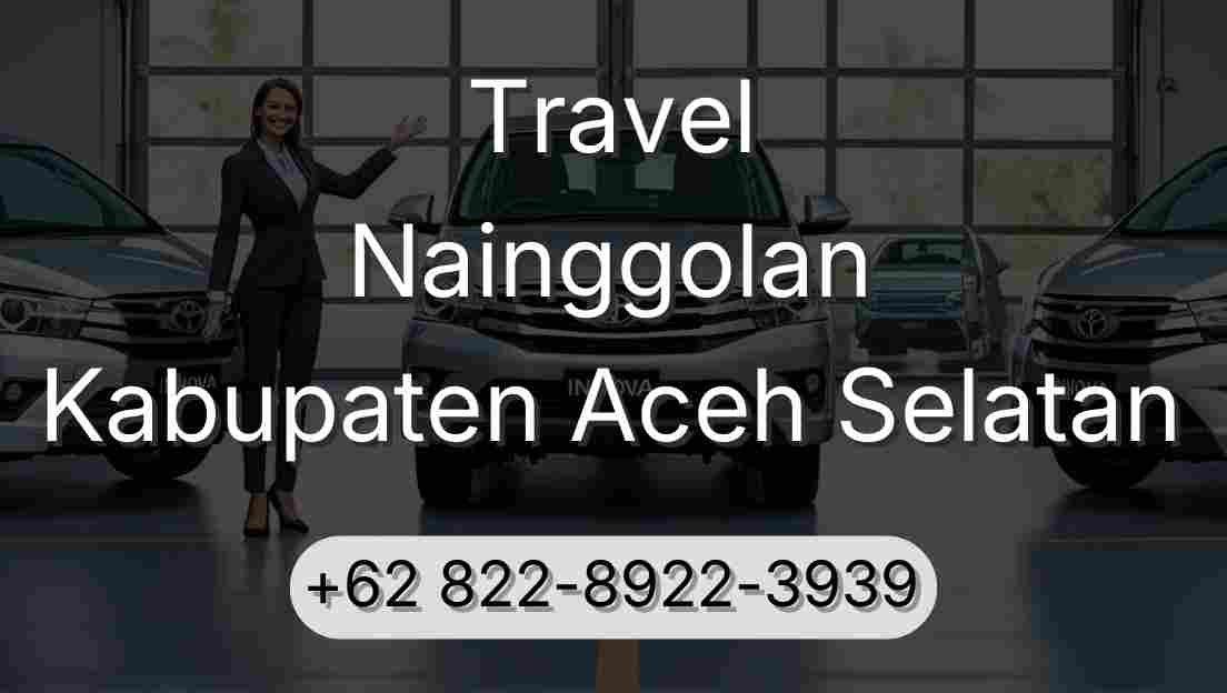 Travel Nainggolan Kabupaten Aceh Selatan