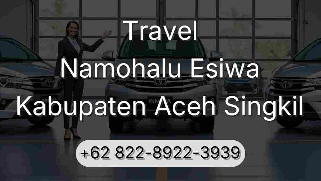 Travel Namohalu Esiwa Kabupaten Aceh Singkil