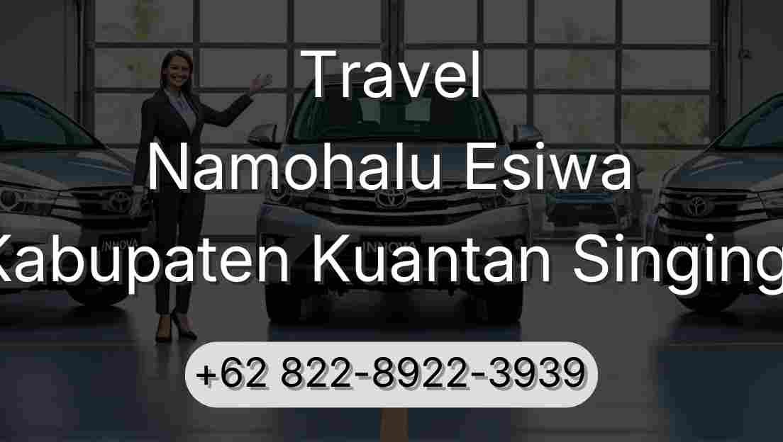 Travel Namohalu Esiwa Kabupaten Kuantan Singingi