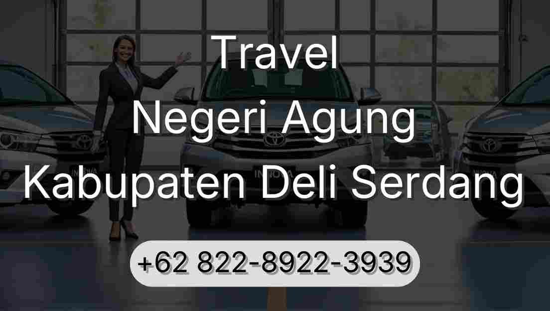 Travel Negeri Agung Kabupaten Deli Serdang