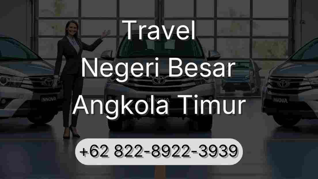 Travel Negeri Besar Angkola Timur