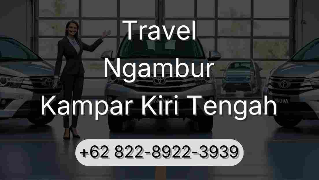 Travel Ngambur Kampar Kiri Tengah