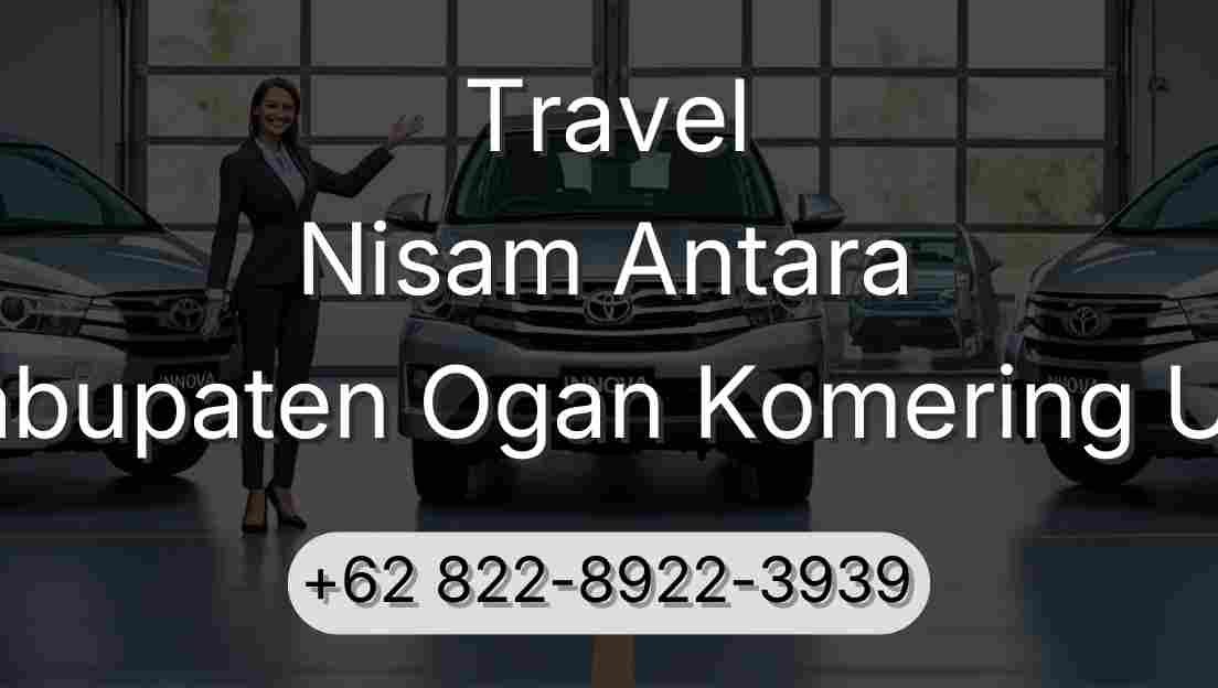 Travel Nisam Antara Kabupaten Ogan Komering Ulu