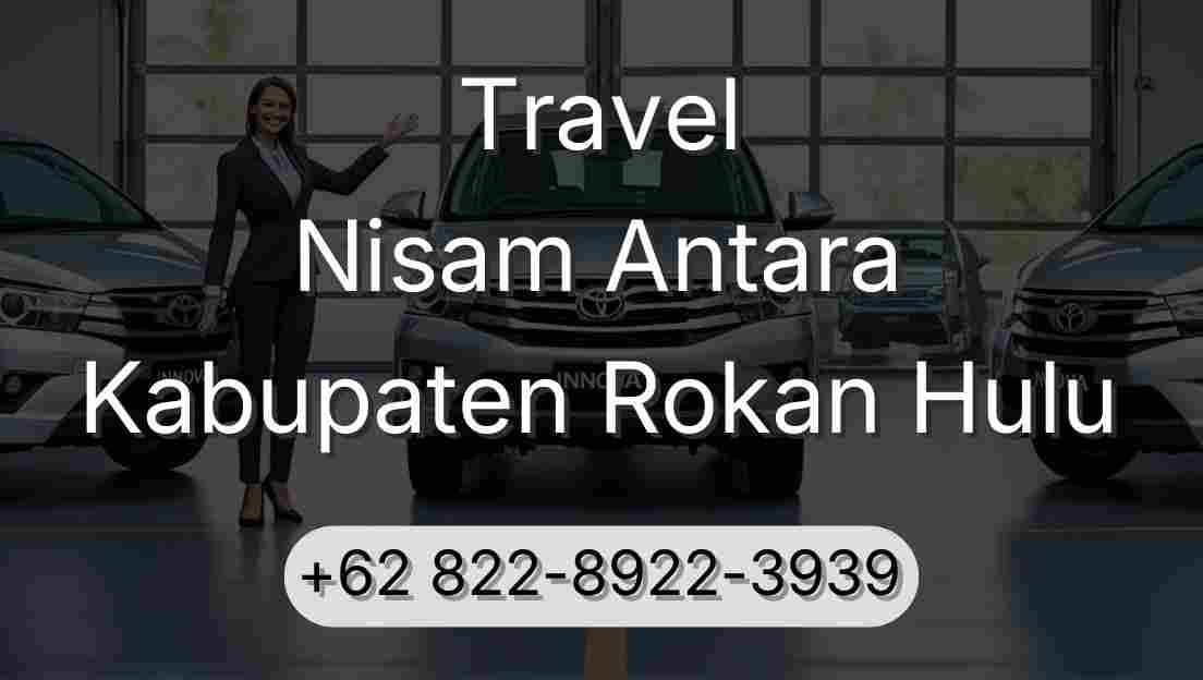 Travel Nisam Antara Kabupaten Rokan Hulu