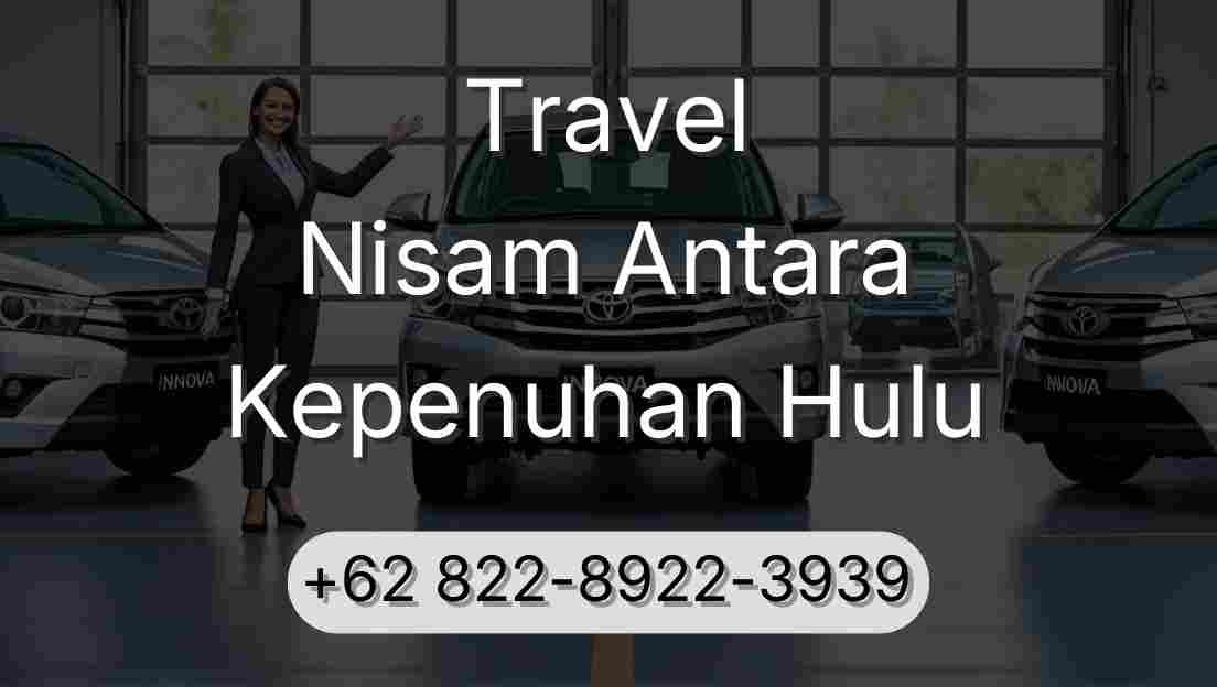 Travel Nisam Antara Kepenuhan Hulu