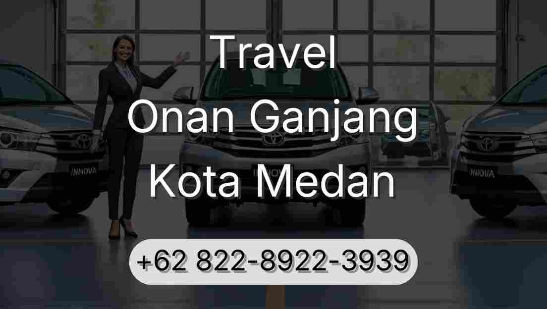 Travel Onan Ganjang Kota Medan