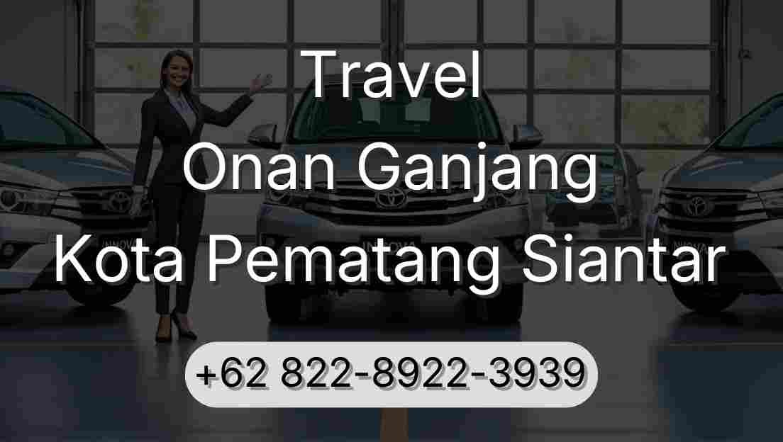 Travel Onan Ganjang Kota Pematang Siantar