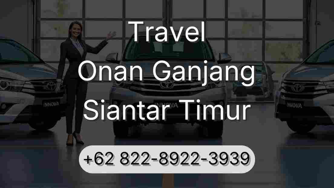Travel Onan Ganjang Siantar Timur