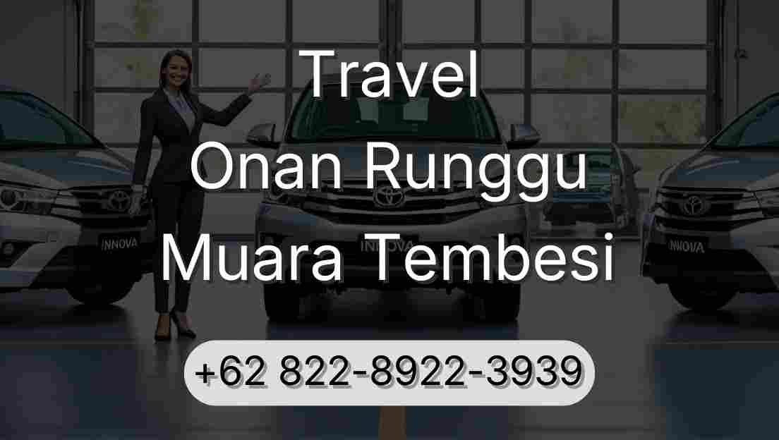 Travel Onan Runggu Muara Tembesi