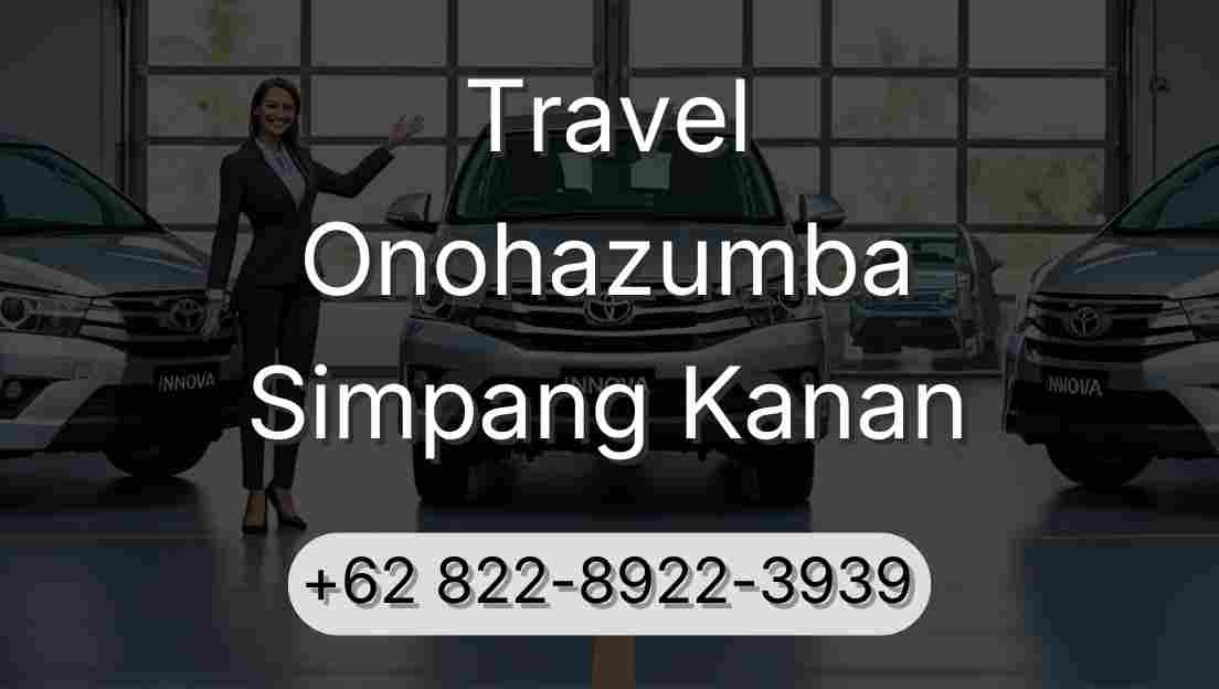 Travel Onohazumba Simpang Kanan