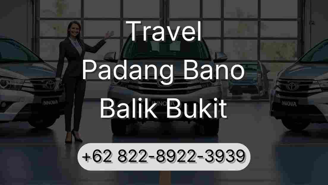 Travel Padang Bano Balik Bukit
