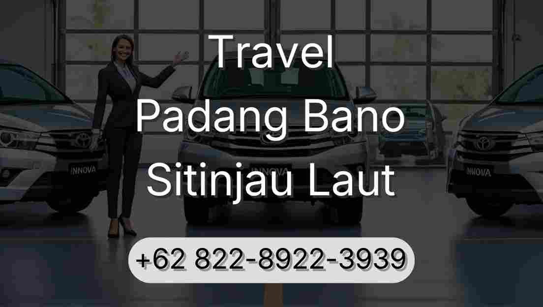 Travel Padang Bano Sitinjau Laut