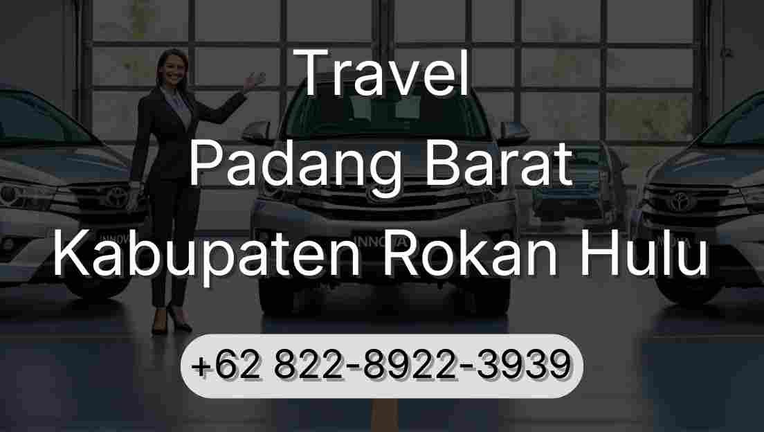 Travel Padang Barat Kabupaten Rokan Hulu