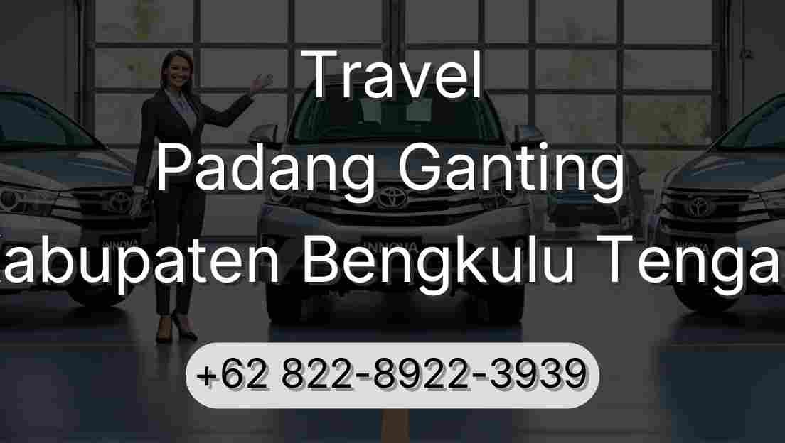 Travel Padang Ganting Kabupaten Bengkulu Tengah