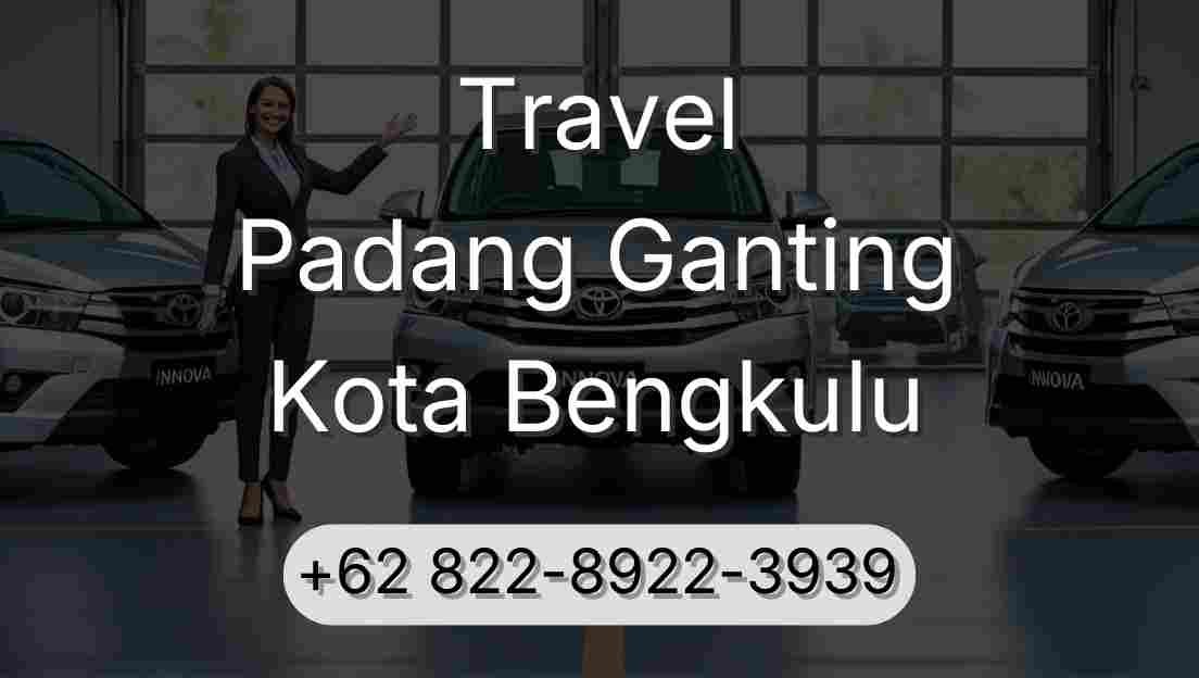 Travel Padang Ganting Kota Bengkulu