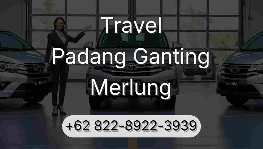 Travel Padang Ganting Merlung