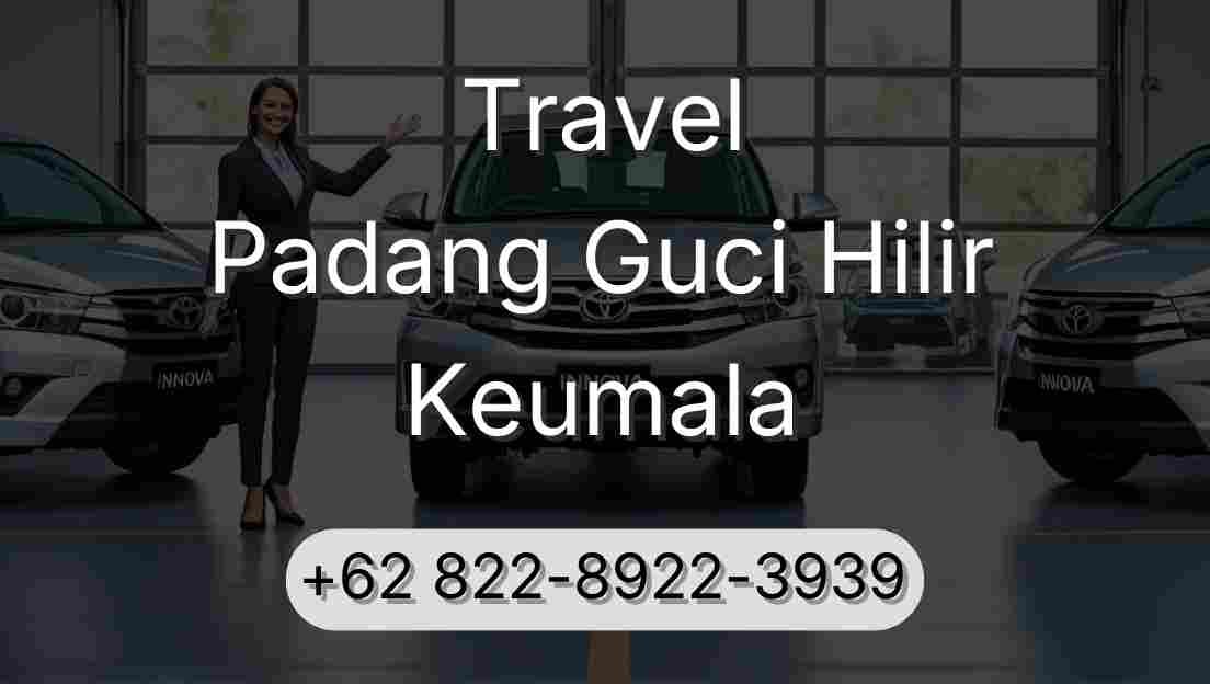 Travel Padang Guci Hilir Keumala