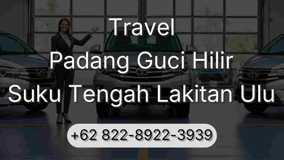 Travel Padang Guci Hilir Suku Tengah Lakitan Ulu