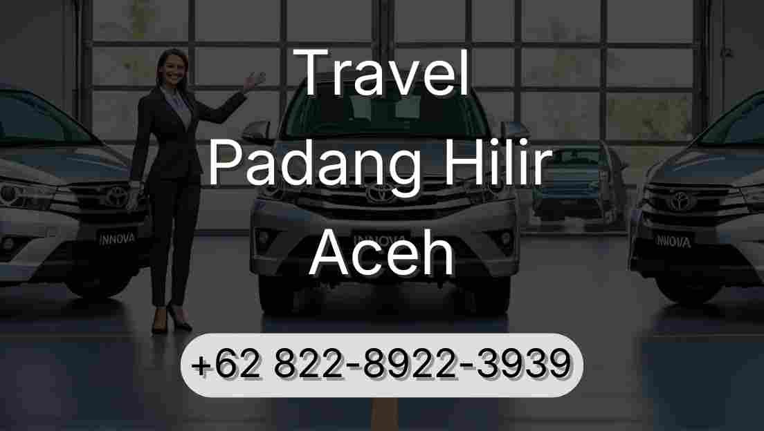 Travel Padang Hilir Aceh