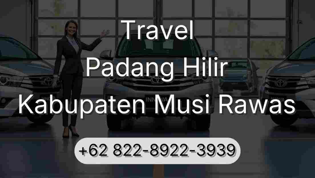 Travel Padang Hilir Kabupaten Musi Rawas