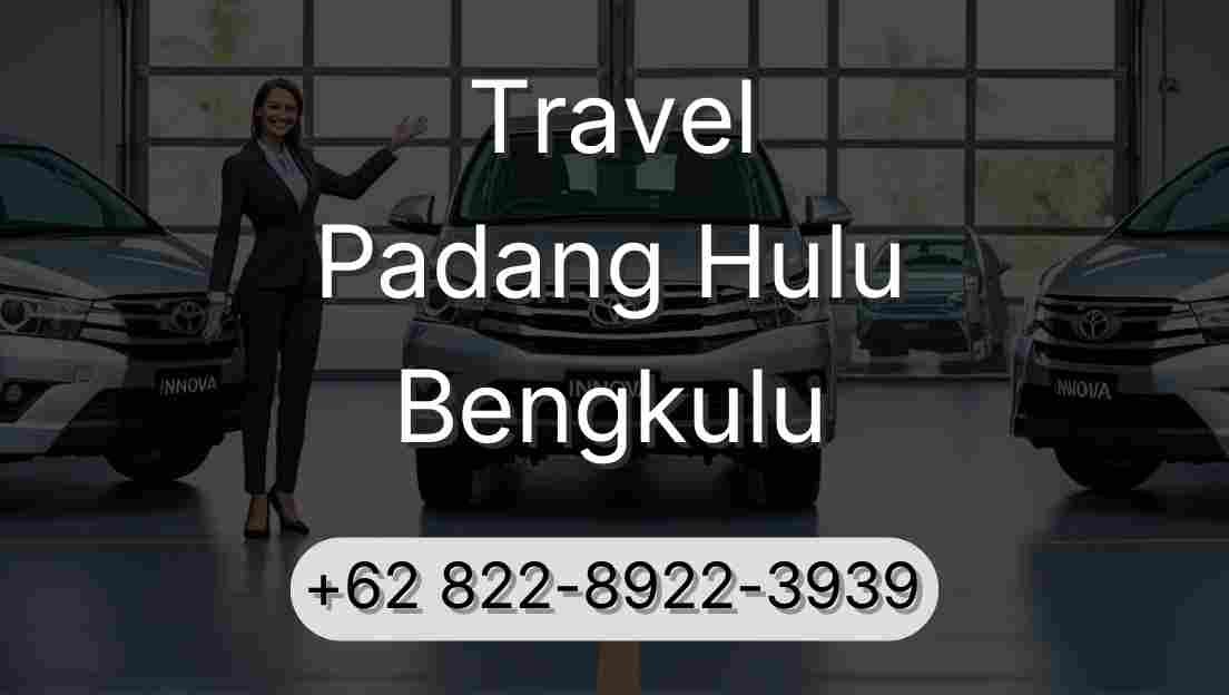 Travel Padang Hulu Bengkulu