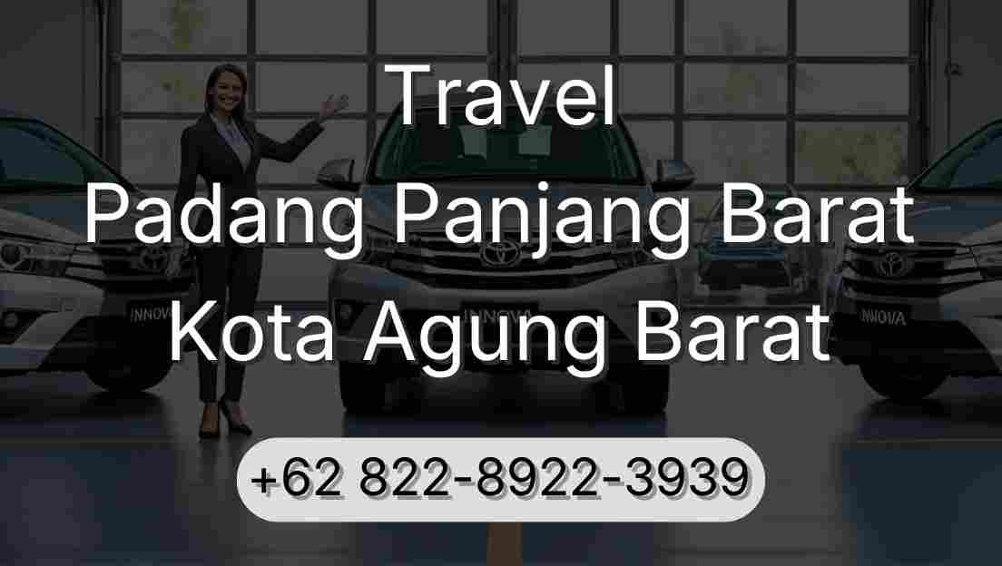 Travel Padang Panjang Barat Kota Agung Barat