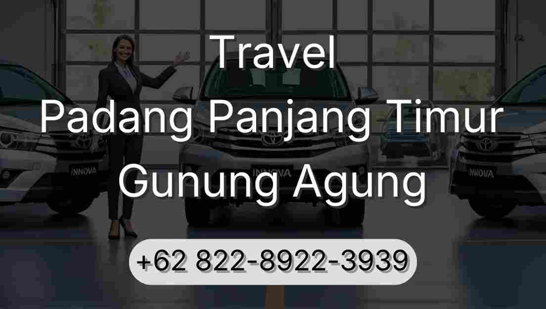 Travel Padang Panjang Timur Gunung Agung