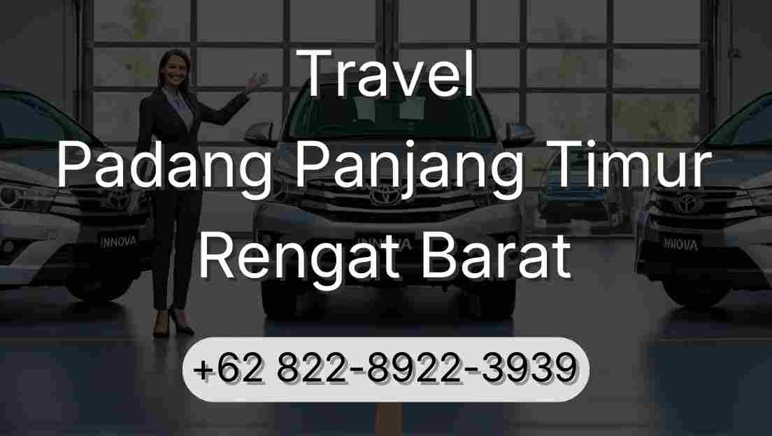 Travel Padang Panjang Timur Rengat Barat