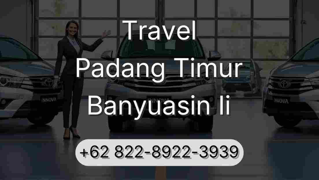 Travel Padang Timur Banyuasin Ii
