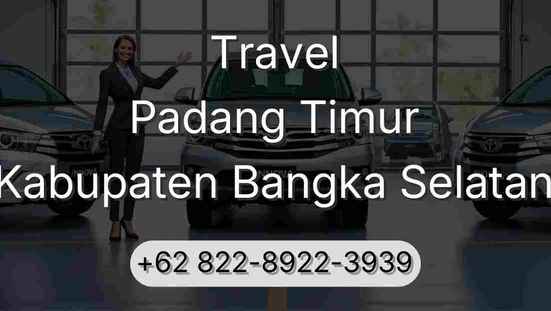 Travel Padang Timur Kabupaten Bangka Selatan