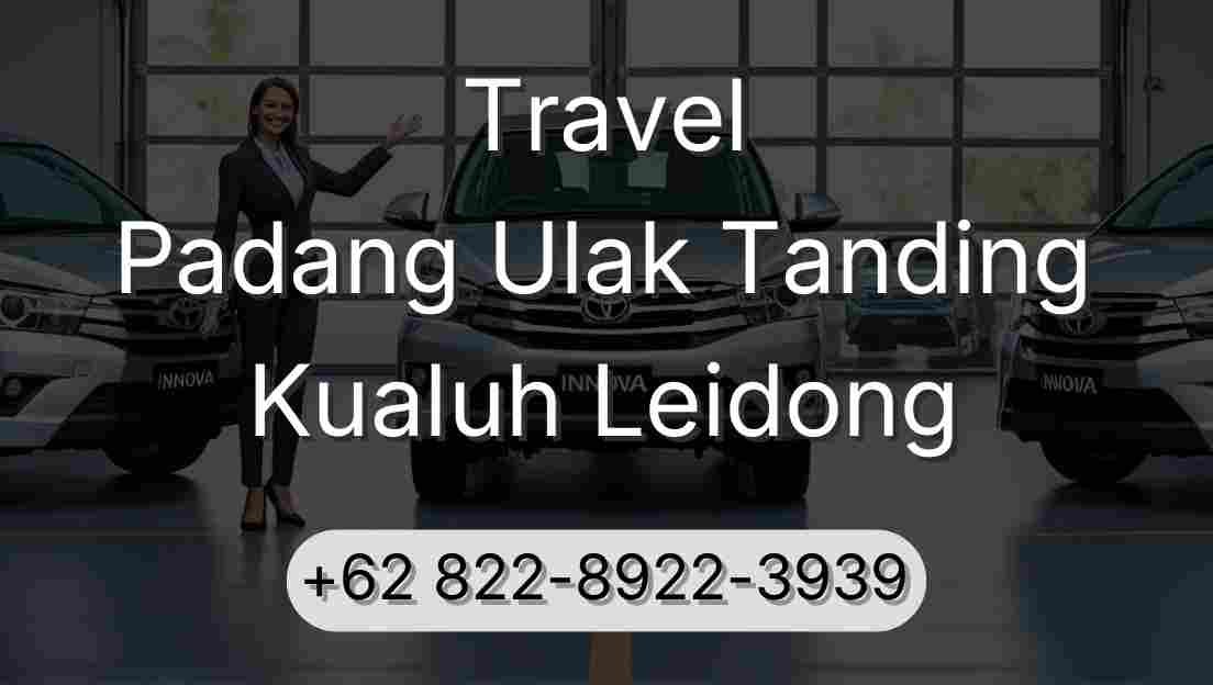Travel Padang Ulak Tanding Kualuh Leidong