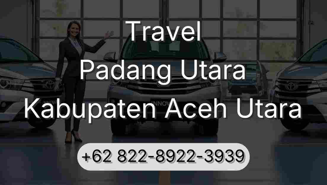 Travel Padang Utara Kabupaten Aceh Utara