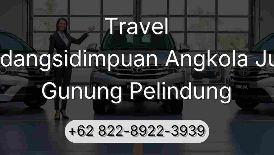 Travel Padangsidimpuan Angkola Julu Gunung Pelindung