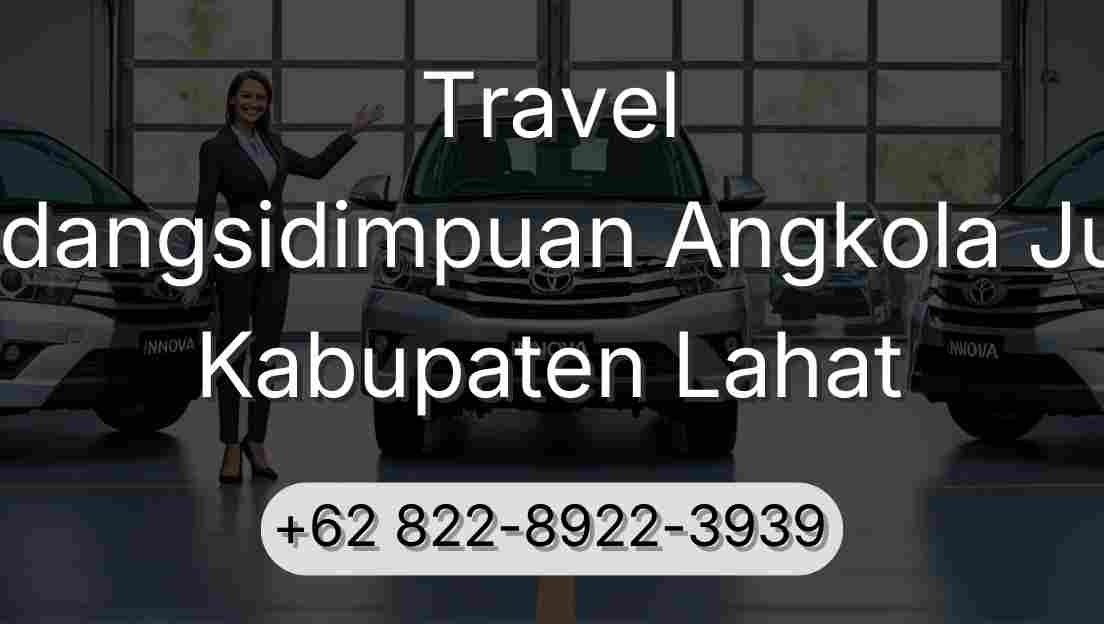 Travel Padangsidimpuan Angkola Julu Kabupaten Lahat