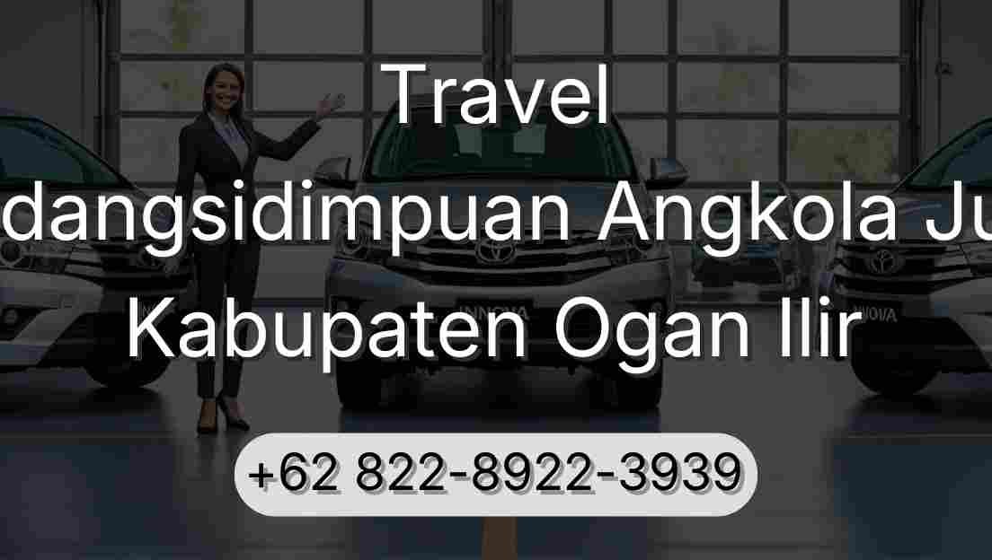 Travel Padangsidimpuan Angkola Julu Kabupaten Ogan Ilir