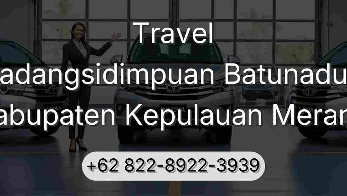 Travel Padangsidimpuan Batunadua Kabupaten Kepulauan Meranti