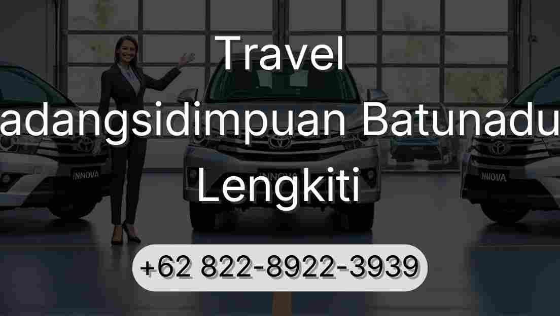 Travel Padangsidimpuan Batunadua Lengkiti